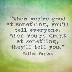 When you're good at something